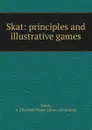 Skat: principles and illustrative games - A. Elizabeth Wager Smith