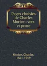 Pages choisies de Charles Morice : vers et prose - Charles Morice