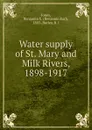 Water supply of St. Mary and Milk Rivers, 1898-1917 - Benjamin Earl Jones