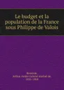 Le budget et la population de la France sous Philippe de Valois - Arthur André Gabriel michel de Boislisle