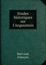 Etudes historiques sur l.Angoumois - François Marvaud