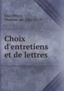 Choix d.entretiens et de lettres - Madame de Maintenon