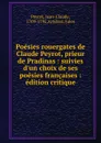 Poesies rouergates de Claude Peyrot, prieur de Pradinas : suivies d.un choix de ses poesies francaises : edition critique - Jean-Claude Peyrot