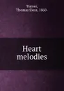 Heart melodies - Thomas Sloss Turner