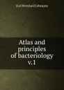 Atlas and principles of bacteriology v.1 - Karl Bernhard Lehmann