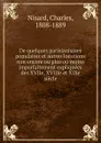 De quelques parisianismes populaires et autres locutions non encore ou plus ou moins imparfaitement expliquees des XVIIe, XVIIIe et XIXe siecle - Charles Nisard