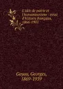 L.idee de patrie et l.humanitarisme : essai d.histoire francaise, 1866-1901 - Georges Goyau