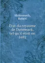 Etat du royaume de Danemark, tel qu.il etoit en 1692 - Robert Molesworth