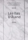 Les iles D.Aland - Léouzon le Duc