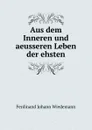 Aus dem Inneren und aeusseren Leben der ehsten - Ferdinand Johann Wiedemann