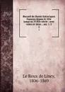 Recueil de chants historiques francais depuis le XIIe jusqu.au XVIIIe siecle : avec notes et intro. ; ser. 1-2. 2 - Le Roux de Lincy