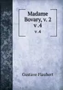 Madame Bovary, v. 2. v .4 - Flaubert Gustave