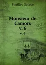 Monsieur de Camors. v. 6 - Feuillet Octave