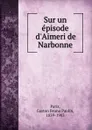 Sur un episode d.Aimeri de Narbonne - Gaston Bruno Paulin Paris