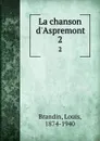La chanson d.Aspremont. 2 - Louis Brandin