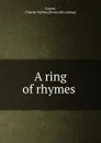 A ring of rhymes - Charlee Helen Garner