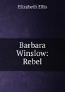 Barbara Winslow: Rebel - Elizabeth Ellis