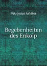 Begebenheiten des Enkolp - Petronius Arbiter