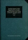 Annual report of the Department of Labor and Printing of the State of North Carolina serial. 1910 - North Carolina. Dept. of Labor and Printing