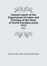 Annual report of the Department of Labor and Printing of the State of North Carolina serial. 1915 - North Carolina. Dept. of Labor and Printing