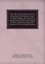 The life and public services of Salmon Portland Chase : United States senator and governor of Ohio; secretary of the Treasury and chief-justice of the United States - Jacob William Schuckers