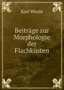 Beitrage zur Morphologie der Flachkusten. - Karl Weule