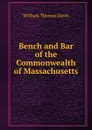 Bench and Bar of the Commonwealth of Massachusetts - William Thomas Davis