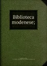 Biblioteca modenese; - Girolamo Tiraboschi