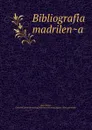 Bibliografia madrilena - Pérez Pastor