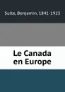 Le Canada en Europe - Benjamin Sulte