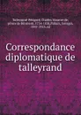 Correspondance diplomatique de talleyrand - Charles Maurice de Talleyrand-Périgord