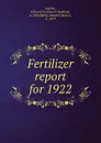 Fertilizer report for 1922 - Edward Hopkins Jenkins