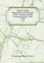 Report of the Department of Fisheries of the Commonwealth of Pennsylvania, 1906. 1906 - Pennsylvania. Dept. of Fisheries