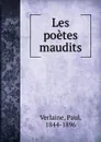 Les poetes maudits - Paul Verlaine