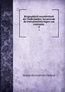 Biographisch woordenboek der Nederlanden: bevattende de levensbeschrijvingen van voorname . 4 - Jacques Alexandre de Chalmot