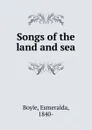 Songs of the land and sea - Esmeralda Boyle