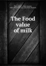 The Food value of milk - Edna Louise Ferry