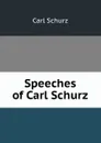 Speeches of Carl Schurz - Carl Schurz