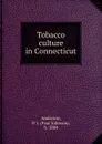 Tobacco culture in Connecticut - Paul Johnson Anderson