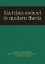 Sketches awheel in modern Iberia - Fanny Bullock Workman