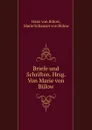 Briefe und Schriften. Hrsg. Von Marie von Bulow. - Hans von Bülow