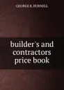 builder.s and contractors price book - George R. Burnell