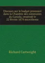 Discours sur le budget prononce dans la Chambre des communes du Canada, vendredi le 22 fevrier 1878 microforme - Richard Cartwright
