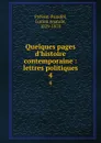 Quelques pages d.histoire contemporaine : lettres politiques. 4 - Lucien Anatole Prévost-Paradol