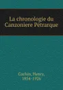 La chronologie du Canzoniere Petrarque - Henry Cochin