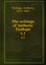 The writings of Anthony Trollope. v.1 - Trollope Anthony