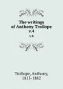 The writings of Anthony Trollope. v.4 - Trollope Anthony