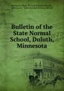 Bulletin of the State Normal School, Duluth, Minnesota - Minnesota State Normal School