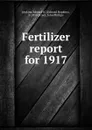 Fertilizer report for 1917 - Edward Hopkins Jenkins