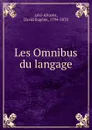 Les Omnibus du langage - David Eugène Lévi-Alvarès